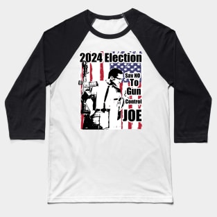 2024 Election Red White Blue Flag Feb Hero Say No To Gun Control Joe Baseball T-Shirt